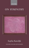 On Sympathy - SOPHIE (BRITISH ACADEMY POSTDOCTORAL FELLOW IN ENGLISH AT KEBLE COLLEGE,  Oxford) Ratcliffe - 9780199239870