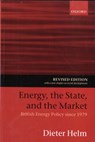Energy, the State, and the Market - DIETER (NEW COLLEGE,  Oxford) Helm - 9780199270743