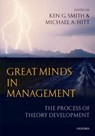 Great Minds in Management - Ken G. (Dean's Chaired Professor of Business Strategy Smith ; Michael A. (Joseph Foster Chair in Business Leadership and the C.W. and Dorothy Conn Chair in New Ventures Hitt - 9780199276820