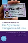 Blackstone's Guide to the Asylum and Immigration Act 2004 - DOUGHTY STREET CHAMBERS (TEAM OF 7 BARRISTERS AT DOUGHTY STREET CHAMBERS (PETER MORRIS; MARK HENDERSON; SIMON COX; SHAHRAM TAGHAVI; TUBLU KRISHENDU MUKHERJEE; LAURA DUBINSKY; PHIL HAYWOOD)) ; BARONESS HELENA,  QC Kennedy - 9780199277742