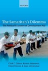 The Samaritan's Dilemma - CLARK C. (UNIVERSITY OF CALIFORNIA,  San Diego) Gibson ; Krister (Indiana University) Andersson ; The late Elinor (Indiana University) Ostrom ; Sujai (National Research Council) Shivakumar - 9780199278848