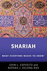 Shariah - John L. (University Professor of Religion and International Affairs Esposito ; Natana J. (Assistant Professor of Theology DeLong-Bas - 9780199325061