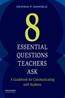 Eight Essential Questions Teachers Ask: A Guidebook for Communicating with Students - Deanna Dannels - 9780199330997