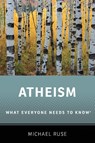 Atheism - Michael (Lucyle T. Werkmeister Professor of Philosophy and Director of the Program in the History and Philosophy of Science Ruse - 9780199334582