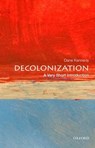 Decolonization - Dane (Dr. Professor of History and International Affairs Kennedy - 9780199340491