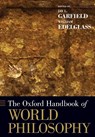 The Oxford Handbook of World Philosophy - Jay L. (Kwan Im Thong Hood Cho Temple Professor of Humanities Garfield ; William (rofessor of Philosophy and Environmental Studies Edelglass - 9780199351954