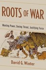 Roots of War - DAVID G. (PROFESSOR OF PSYCHOLOGY,  Professor of Psychology, University of Michigan) Winter - 9780199355587