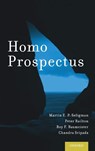 Homo Prospectus - Martin E. P. Seligman ; Peter Railton ; Roy F. Baumeister ; Chandra Sripada - 9780199374472