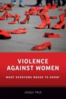Violence against Women - Jacqui (Professor of Politics and International Relations True - 9780199378937