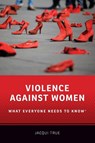 Violence against Women - Jacqui (Professor of Politics and International Relations True - 9780199378937