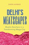Delhi's Meatscapes - Zarin (Affiliated Research Fellow Ahmad - 9780199477807