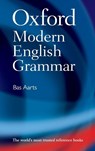Oxford Modern English Grammar - Bas (Professor of English Linguistics and Director of the Survey of English Usage at University College London) Aarts - 9780199533190