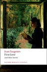 First Love and Other Stories - Ivan Turgenev - 9780199540402