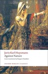 Against Nature - Joris-Karl Huysmans - 9780199555116