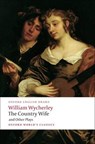 The Country Wife and Other Plays - William Wycherley - 9780199555185