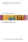The Oxford Book of Caribbean Verse - Stewart (Poet and critic; Reader in African and Caribbean Literature at the Centre of West African Studies Brown ; Mark (Professor of West Indian Literature in the Department of English at the University of the West Indies) McWatt - 9780199561599