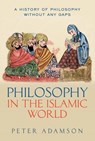 Adamson, P: Philosophy in the Islamic World - ADAMSON,  Peter - 9780199577491