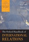 The Oxford Handbook of International Relations - Christian (Professor of International Politics and Head of the Department of International Relations at the Australian National University) Reus-Smit ; Duncan (Associate Professor Snidal - 9780199585588