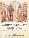 Medieval Grammar and Rhetoric - Rita (Professor of Classical Studies and English Copeland ; Ineke (Professor of Greek Sluiter - 9780199653782