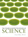 The Oxford Illustrated History of Science - Iwan Rhys (Professor of History Morus - 9780199663279