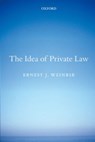 The Idea of Private Law - Ernest J (Cecil A. Wright Professor of Law Weinrib - 9780199664795