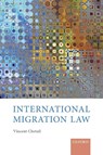 International Migration Law - Vincent (Professor of International Law Chetail - 9780199668274
