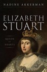 Elizabeth Stuart, Queen of Hearts - Nadine (Professor in Early Modern Literature and Culture Akkerman - 9780199668304