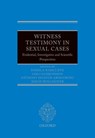 Witness Testimony in Sexual Cases - PAMELA (BARRISTER AND VISITING RESEARCH FELLOW,  Department of Psychology, University of Portsmouth) Radcliffe ; Gisli H. (Professor Emeritus of Forensic Psychology, Institute of Psychiatry, Kings College London; Professor of Psychology at Reykjavik University) Gudjonsson CBE ; Anthony (Barrister in - 9780199672936