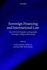 Sovereign Financing and International Law - Carlos ( Esposito ; Yuefen ( Li ; Juan Pablo ( Bohoslavsky - 9780199674374