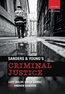 Sanders & Young's Criminal Justice - Lucy (Senior Lecturer in Law Welsh ; Layla (Reader in Criminology Skinns ; Andrew (Head of School of Law Sanders - 9780199675142