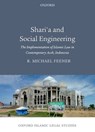 Shari'a and Social Engineering - R. Michael (Research Leader of the Religion and Globalization Cluster Feener - 9780199678846