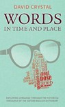 Words in Time and Place - David (Honorary Professor of Linguistics at the University of Wales Crystal - 9780199680474