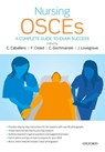 Nursing OSCEs - Catherine (University of Brighton Caballero ; Fiona (University of Brighton Creed ; Clare (University of Brighton Gochmanski - 9780199693580