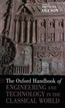The Oxford Handbook of Engineering and Technology in the Classical World - John Peter (Distinguished Professor of Greek and Roman Studies Oleson - 9780199734856