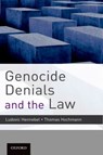 Genocide Denials and the Law - LUDOVIC (LECTURER,  Lecturer, Free University of Brussels) Hennebel ; Thomas (Research Fellow, Research Fellow, University of Paris Panthion-Sorbonne) Hochmann - 9780199738922