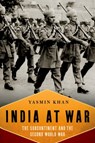 India at War: The Subcontinent and the Second World War - Yasmin Khan - 9780199753499