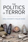 The Politics of Terror - Erica (University of Denver) Chenoweth ; Pauline L. (University of Denver) Moore - 9780199795666