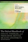 The Oxford Handbook of Infant, Toddler, and Preschool Mental Health Assessment - Rebecca (Program Director DelCarmen-Wiggins ; Alice S. (Professor of Psychology Carter - 9780199837182