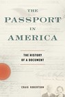 The Passport in America - Craig (Associate Professor of Communication Studies Robertson - 9780199927579