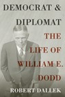 Democrat and Diplomat - Robert (Emeritus Professor Dallek - 9780199931729