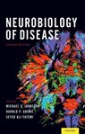 Neurobiology of Disease - MD,  Michael (Blum Moser Endowed Chair, Blum Moser Endowed Chair, Kennedy Krieger Institute, Departments of Neurology, Pediatrics, and Physical Medicine and Rehabilitation, Johns Hopkins University School of Medicine) Johnston ; MD, Harold (Division of Cerebrovascular Diseases, Department of Neurolo - 9780199937837