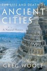 Woolf, G: Life and Death of Ancient Cities - Greg Woolf - 9780199946129