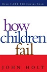 How Children Fail - John Holt - 9780201484021