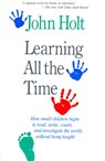 Learning All The Time - John Holt - 9780201550917