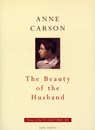 The Beauty Of The Husband - Anne Carson - 9780224061308
