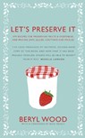 Let's Preserve It - Beryl Wood - 9780224086738