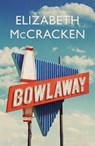 Bowlaway - Elizabeth McCracken - 9780224087117