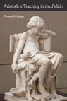 Aristotle's Teaching in the Politics - Thomas L. Pangle - 9780226016177