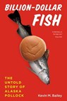Billion-Dollar Fish - Kevin M. Bailey - 9780226022482