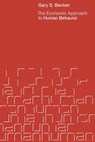 The Economic Approach to Human Behavior - Gary S. Becker - 9780226041124
